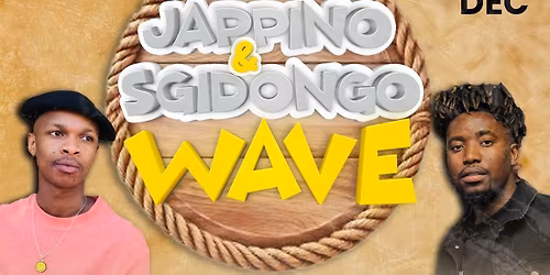 JAPPINO AND SGIDONGO WAVE