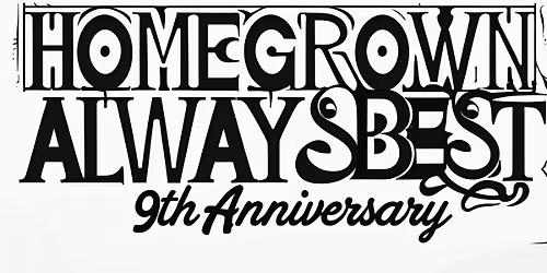Homegrownalwaysbest 9th Anniversary Celebration