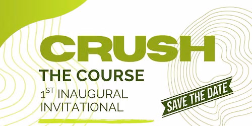 CRUSH the COURSE 1st INAUGURAL Golf Fundraiser 