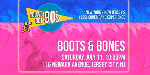 You've Got 90's at Boots & Bones