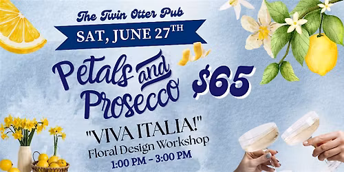 Petals and Prosecco "Viva Italia!" Floral Design Workshop