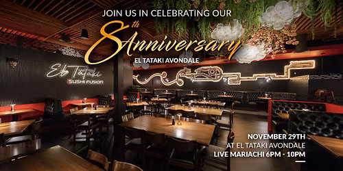 El Tataki's 8th Anniversary Celebration - Avondale Location