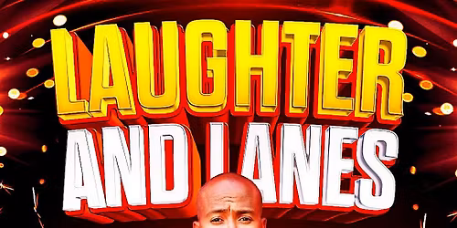 LAUGHTER AND LANES PT.2