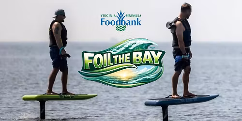 FOIL THE BAY: Turning Miles Into Meals for the Virginia Peninsula Foodbank