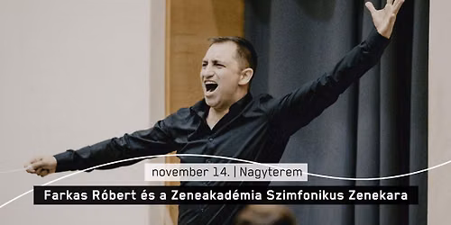 Farkas R\u00f3bert \u00e9s a Zeneakad\u00e9mia Szimfonikus Zenekara