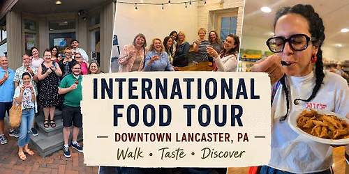 Lancaster International Food Experience: A Global Taste Adventure