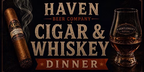 Cigar & Whiskey Dinner at Haven Beer Company