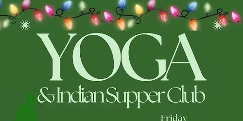 Christmas Yoga & Indian Supper Club