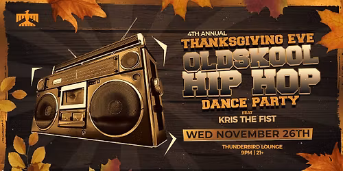 4th Annual Thanksgiving Eve Old School Hip-Hop Dance Party