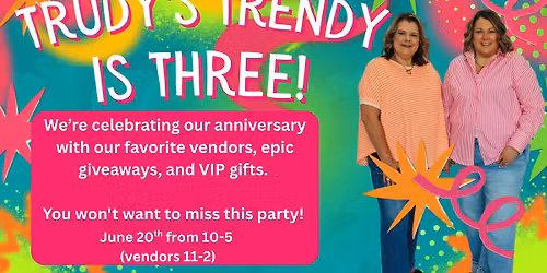 Trudy\u2019s Trendy is 3!