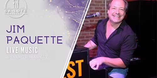 JIM PAQUETTE LIVE @ SALUTE