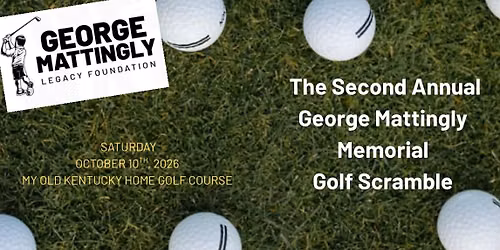 The SECOND Annual George Mattingly Memorial Golf Scramble