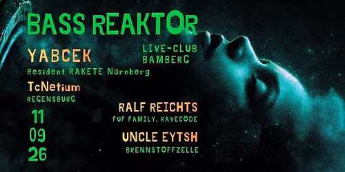 BASS REAKTOR feat. YABCEK + TCNETIUM + RALF REICHTS + UNCLE EYTSH
