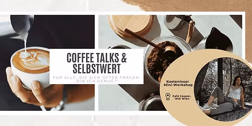 Coffee Talks & Selbstwert