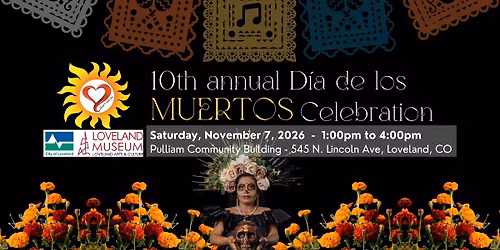 Loveland's 10th Annual D\u00eda de los Muertos Celebration