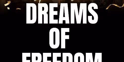 Dreams of Freedom