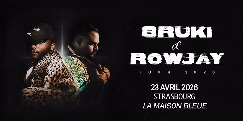 23.04.26 | 8RUKI + ROWJAY \u2022 Strasbourg - La Maison Bleue