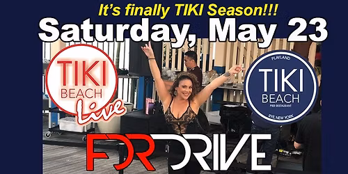 FDR DRIVE @ Tiki Beach