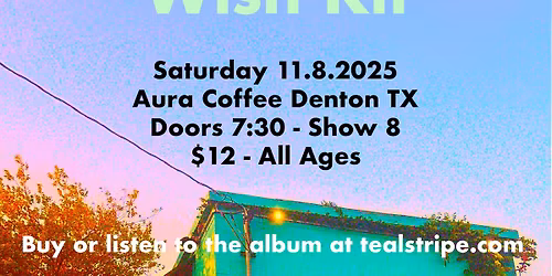 Teal Stripe Album Release Show - w\/ Record Setter, Joe Gorgeous, Wish Kit