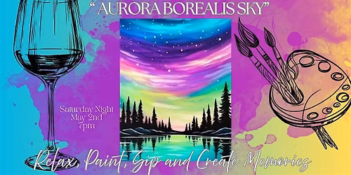 Paint and Sip Columbus\/ Aurora Borealis Sky