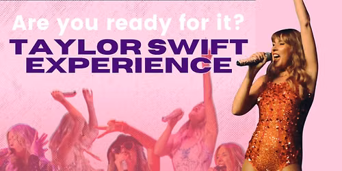 ARE YOU READY FOR IT? A TAYLOR EXPERIENCE\u2026with DANCE FLOOR