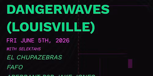 dangerwaves w\/ snailsnluv, FAFO, and more at Growlers