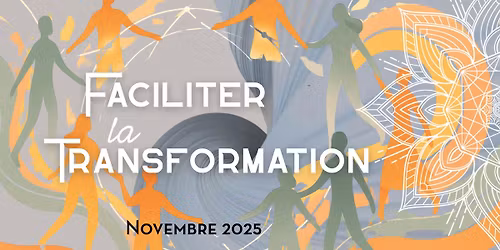 Faciliter la Transformation ~ Formation dans l'Art de la Facilitation