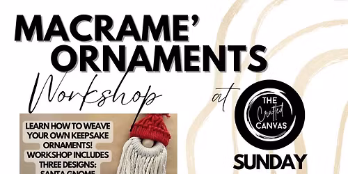 Macrame' Ornament Workshop at The Crafted Canvas