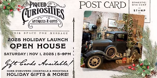 PIQUED CURIOSITIES Antiques & Gifts 2025 HOLIDAY LAUNCH OPEN HOUSE