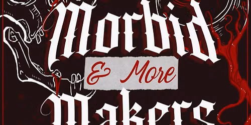 Morbid & More Makers Market