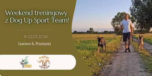 Weekend treningowy z Dog Up Sport Team!, 21-22.03.2026, Lusowo\/ k. Poznania