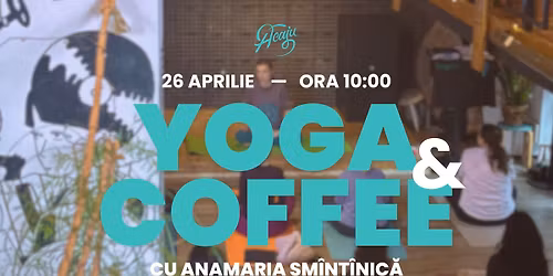 Yoga & Coffee cu Anamaria Sm\u00eent\u00eenic\u0103