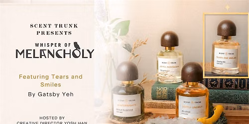 An Evening of Scent & Memory: Whisper of Melancholy