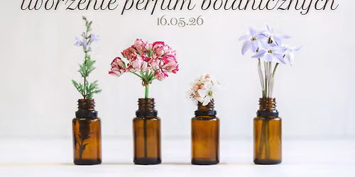 Perfumy botaniczne- stw\u00f3rz w\u0142asn\u0105 kompozycj\u0119 \ud83c\udf38\ud83c\udf3a