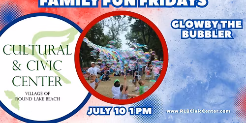 Family Fun Fridays - Glowby the Bubbler