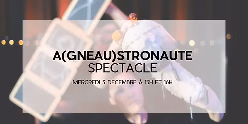 A(GNEAU)STRONAUTE