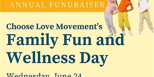 Choose Love Movement Wellness Family Fun Day - FREE!