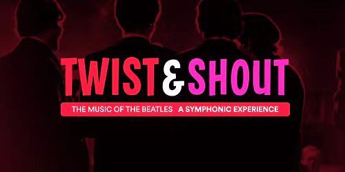 Jacksonville Symphony: Twist & Shout - The Music of The Beatles. A Symphonic Experience