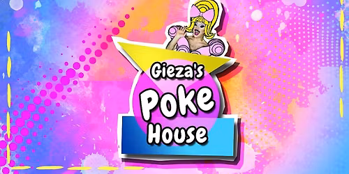 Gieza's Pokehouse [A Do-It-Yourself Drag Show]