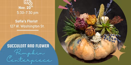 Succulent and Dried Flower Pumpkin Centerpiece Workshop