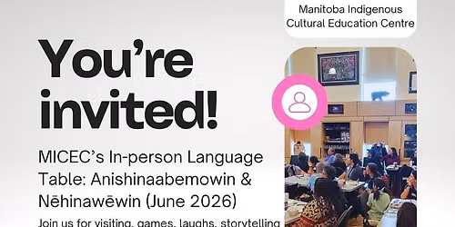 MICEC's Language Table (in-person): Anishinaabemowin & N\u0113hinaw\u0113win June 2026