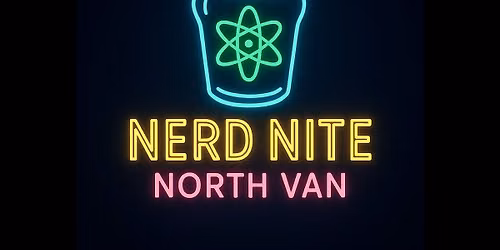 Nerd Nite North Van Nerdtrino Spooktacular