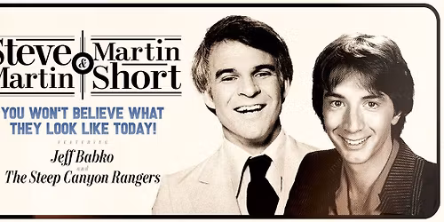 Steve Martin and Martin Short at Wang Theatre
