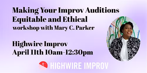 Making Your Improv Auditions Equitable and Ethical with Mary C. Parker