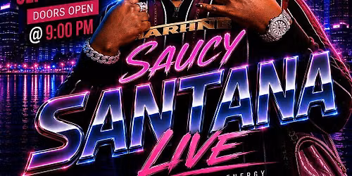 SAUCY SANTANA LIVE @ YEAR 2099