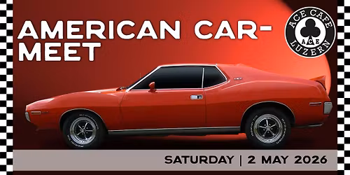 \u2663\ufe0f AMERICAN CAR-MEET im ACE CAFE LUZERN \u2663\ufe0f