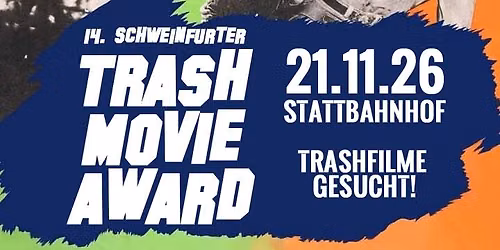 14. Schweinfurter Trash Movie Award - Trashfilme gesucht!