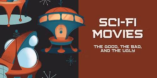 Sci-Fi Movies: The Good, the Bad, and the Ugly