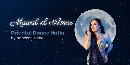 Mawal el Amar - Oriental Dance Hafla by Namika Selene