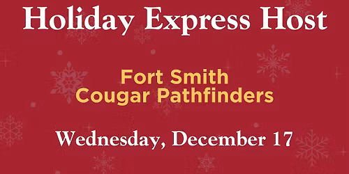 Holiday Express Hosted by the Fort Smith Cougar Pathfinders